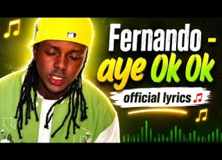 Fernando Aye Ok Ok Official Lyrics