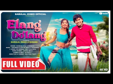 New Ho Full Video Song 2025 Elang Dolang Babulal Sunama Singer Dandom Star Nirmala