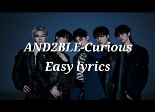 AND2BLE Curious Easy Lyrics