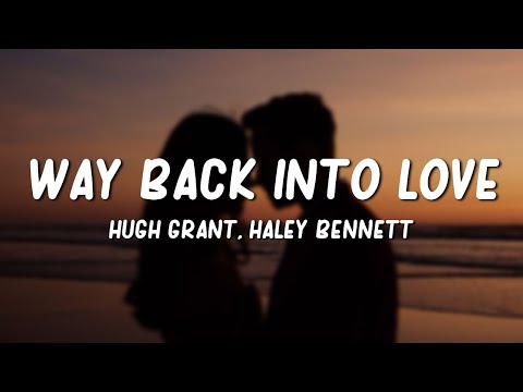 Hugh Grant Haley Bennett Way Back Into Love Lyrics