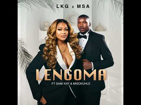 LKG X MSA Lengoma Ft Sami Kay Misokuhle Official Audio LKG X MSA Lengoma Ft Sami Kay Misokuhle Official Audio