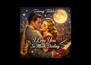  I Love You So Much Darling 50s Doo Wop Love Song By Tommy Tickler