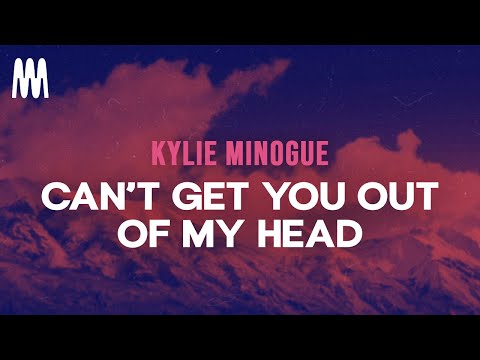 Kylie Minogue Can T Get You Out Of My Head Lyrics Kylie Minogue Can T Get You Out Of My Head Lyrics
