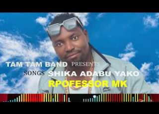  SHIKA ADABU YAKO PROFESSOR MK TAMTAM BAND