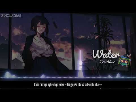 Water Original Mix Lee Alive Bản EDM Cho Những Ngày Mất Ngủ