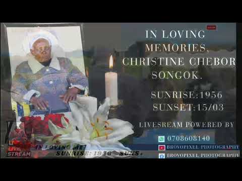 IN LOVING MEMORIES OF THE LATE CHRISTINE CHEBOR SONGOK