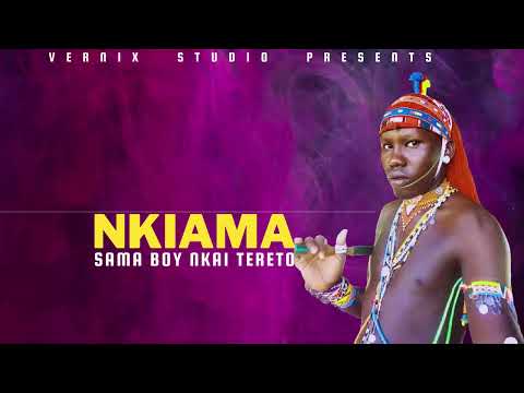 NKIAMA BY SAMA BOY NKAI TERETO