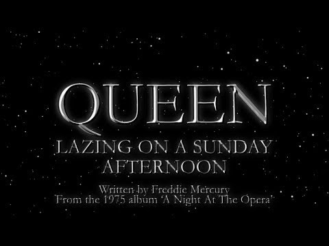 Queen Lazing On A Sunday Afternoon Official Lyric Video