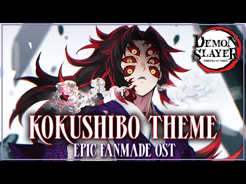 Kokushibo Battle Theme Kokushibo Vs Pillars Fight Demon Slayer EPIC FAN OST