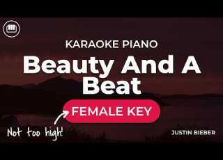 Justin Bieber Beauty And A Beat Female Key HD Piano Karaoke With Lyrics