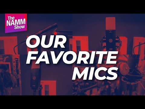 Our Favorite Mics At The NAMM Show 2026