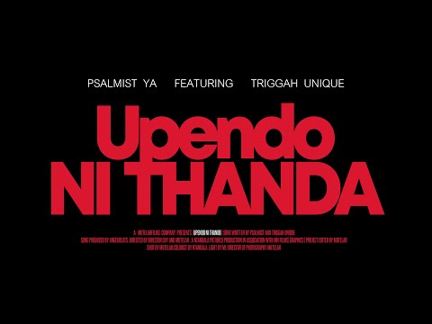 Psalmist Ya X Triggah Unique Upendo Ni Thanda MutelahFilms Production 2025