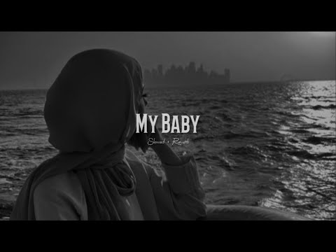 My Baby Slowed Reverb