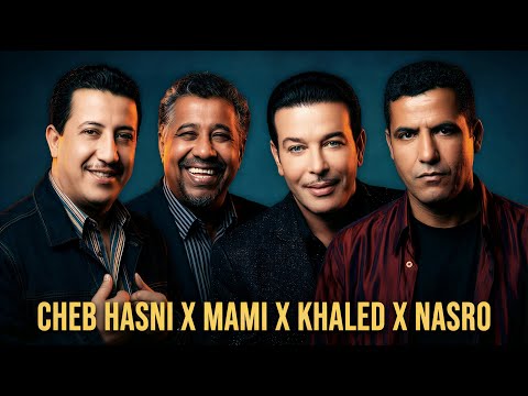 Cheb Mami X Cheb Khaled X Cheb Nasro X Cheb Hasni خالد X مامي X حسني X نصرو Golden Rai Mix 2026