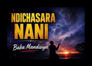  NDICHASARA NANI Baba Mandisiya A Shona Song For Every Grieving Child Amapiano 2026