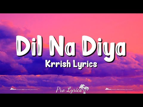 Dil Na Diya Lyrics Krrish Kunal Ganjawala Hrithik Roshan Priyanka Chopra Rekha