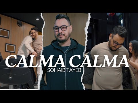 SOHAIB TAYEB CALMA CALMA Official Music Video