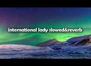 KADR İnternational Lady Slowed Reverb