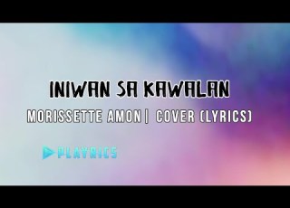 Iniwan Sa Kawalan Morissette Amon Lyrics Cover