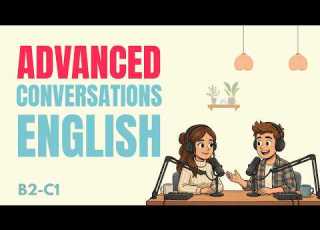 Advanced English Conversations Real Slang Idioms Listening Practice B2 C1