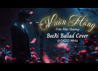  VƯỜN HỒNG VĂN MAI HƯƠNG BeeAi Nam Cover Ballad Viral Tiktok 0420 MHz Lyrics Video