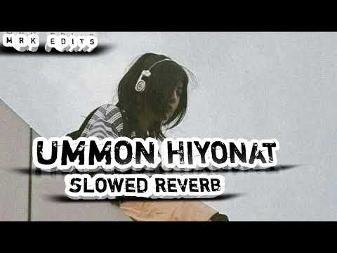Ummon Hiyonat Slowed And Reverb Song