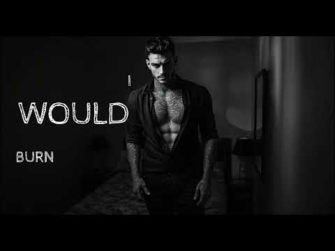 Burn It All Down For You