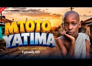 MTOTO YATIMA Full Episode 03
