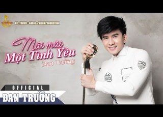 MÃI MÃI MỘT TÌNH YÊU ĐAN TRƯỜNG LYRIC AUDIO