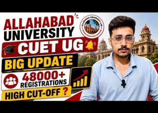 Allahabad University CUET UG 2026 Big Update 48 000 Registrations Cut Off High Jaayegi