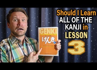  Should I Learn ALL Of The Kanji In LESSON 3 Of GENKI