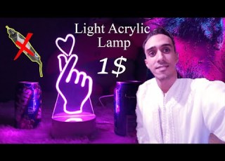  A Project Costing Just One Dollar And Yielding Incredible Profits Making Illuminated Acrylic Lam