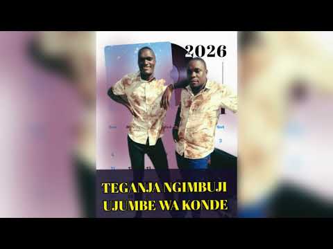 TEGANJA NGIMBUJI UJUMBE WA KONDE 2026 TEGANJA NGIMBUJI UJUMBE WA KONDE 2026