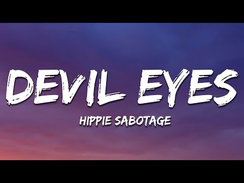 Hippie Sabotage Devil Eyes Golden Lyrics
