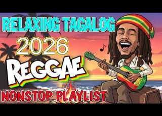  BEST RELAXING REGGAE OPM CHILL MIX 2026 TAGALOG LOVE STORY HITS
