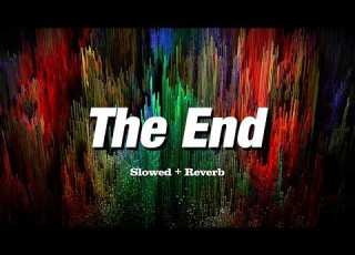  The End LLow Slowed Reverb
