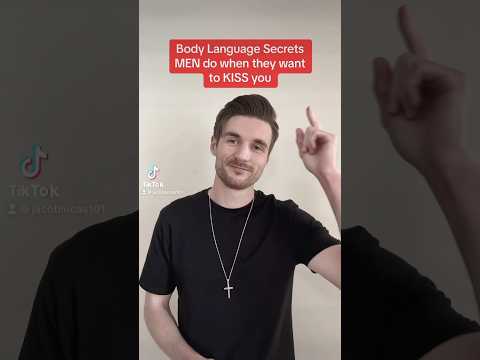Body Language Men Do When They Want To Kiss You Nonverbalcommunication Datingcoach Bodylanguage