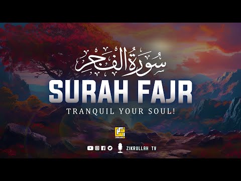 Soul Touching Recitation Of Surah Al Fajr سورة الفجر Zikrullah TV