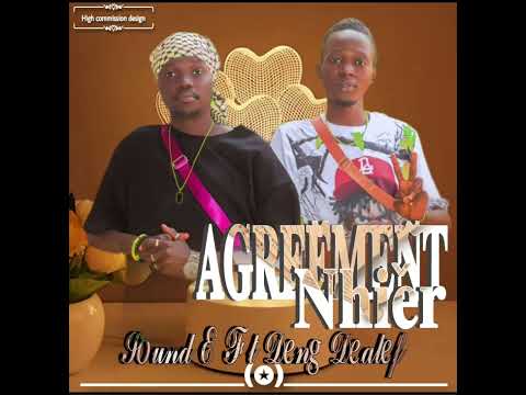 Agreement Nhier By Sound E Ft Deng Dealer New Song Southsudannewmusic 2026