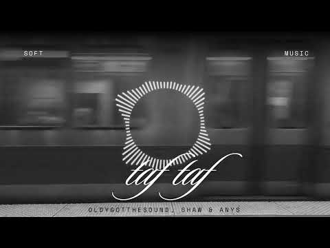 TAF TAF Soft Music Version OldyGotTheSound Shaw And Anys