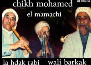 Chikh Mohamed El Mamachi Yla Hdak Rabi الشيخ محمد المماشي يلا هداك ربي ولي بركاك