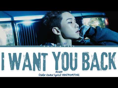 HOSHI 호시 I Want You Back Lyrics Color Coded Lyrics Han Rom Eng