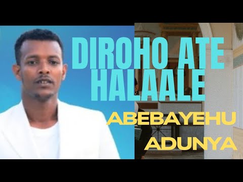 Sidama Christian Song By Abebayehu Adugna Diroho Ate Halaale