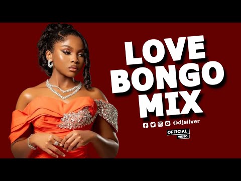 NEW YEAR LOVE BONGO MIX 2025 ALL BEST BONGO SONGS 2025 DJ SILVER FT MBOSO JAY MELODY PHINA ZUCHU
