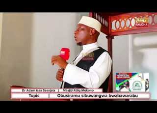 Dr Adam Issa Ssenjala Obusiramu Sibuwangwa Bwabawarabu Juma Khutubah Masjid Atiq Mukono