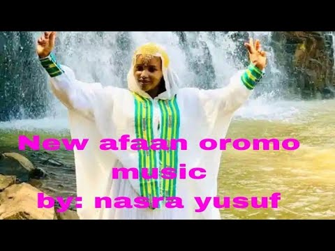 New Afaan Oromo Music By Nasra Yuusuf Maashoo Jimmaa