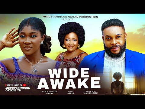WIDE AWAKE A Precious Gift At First Became A Burden Mercy Johnson Okojie 2025 Nollywood Movie