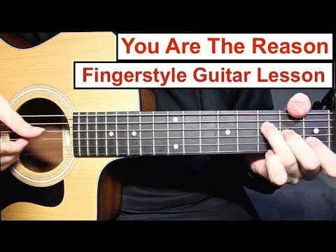 Calum Scott You Are The Reason Fingerstyle Guitar Lesson Tutorial How To Play Fingerstyle