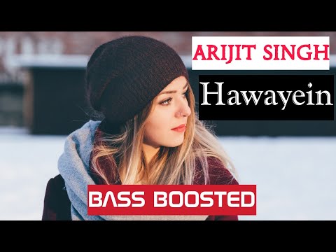 Hawayein BASS BOOSTED Arijit Singh Jab Harry Met Sejal Shah Rukh Khan Anushka Bollywood Song