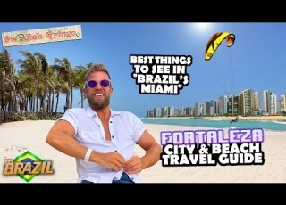 Best Of Fortaleza Brazil S Miami TRAVEL GUIDE TOP BEACHES What To Do And Where To Party